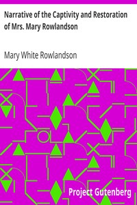 Narrative of the Captivity and Restoration of Mrs. Mary Rowlandson by Rowlandson